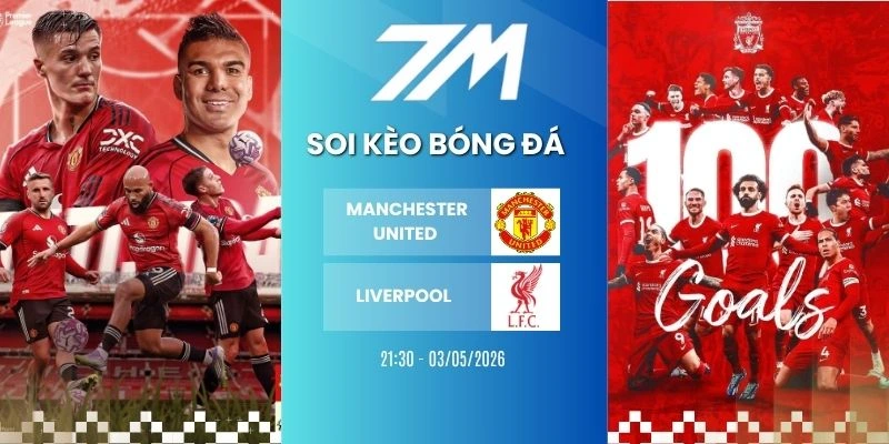 Kèo Bóng Đá Manchester United Vs Liverpool Hôm Nay Ngày 03/05/2026 – NHA