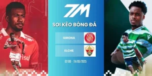 Tỷ lệ kèo Girona vs Elche hôm nay ngày 24/05/2026 - La Liga