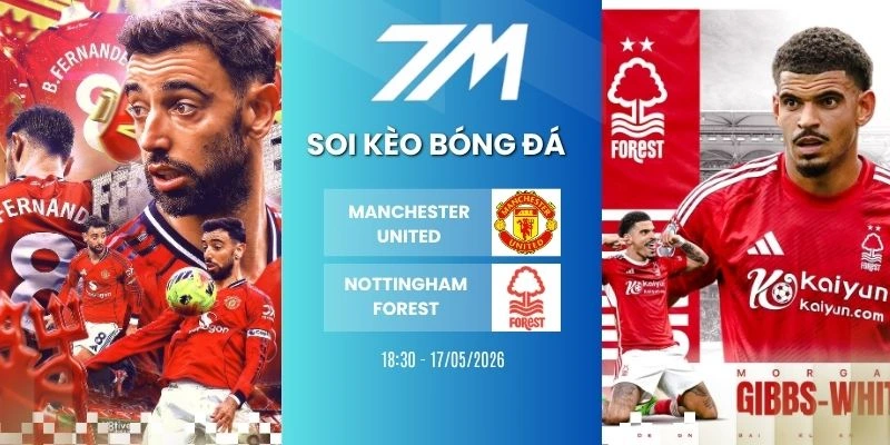 Tỷ Lệ Kèo Manchester United Vs Nottingham Forest Hôm Nay Ngày 17/05/2026 – NHA