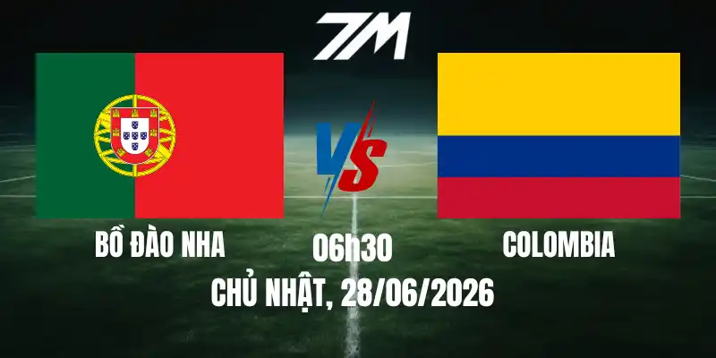 Tỷ Lệ Nhà Cái Colombia Vs Bồ Đào Nha – Bảng K World Cup 06h30 28/06/2026