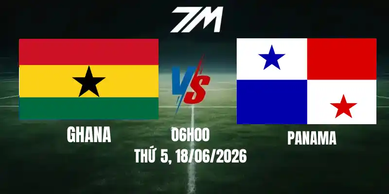 Tỷ Lệ Nhà Cái Ghana Vs Panama – Bảng L World Cup 06h00 18/06/2026