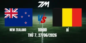 Tỷ Lệ Nhà Cái New Zealand Vs Bỉ - Bảng G World Cup 10h00 27/06/2026